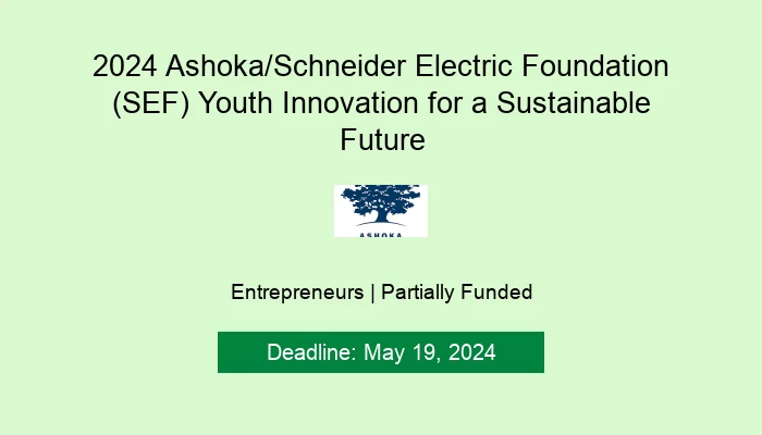 2024 Ashoka/Schneider Electric Foundation (SEF) Youth Innovation for a Sustainable Future