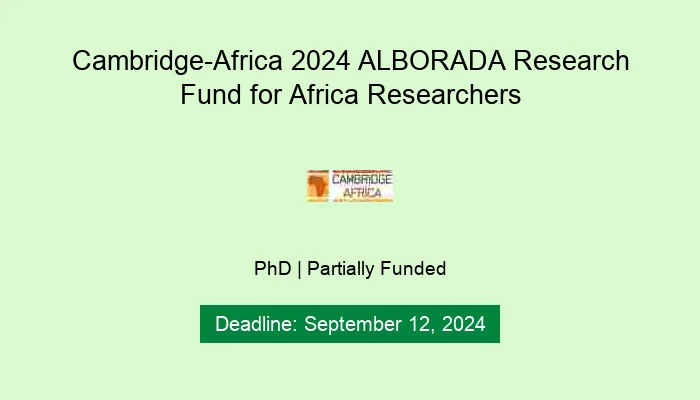 Cambridge-Africa 2024 ALBORADA Research Fund for Africa Researchers
