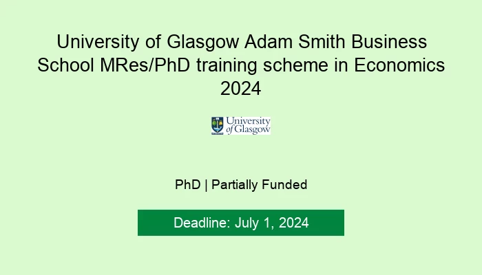 University of Glasgow Adam Smith Business School MRes/PhD training scheme in Economics 2024