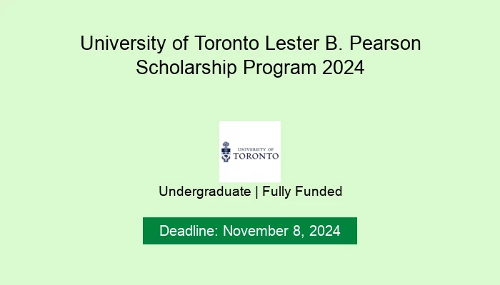 University Of Toronto Lester B. Pearson Scholarship Program 2024 ...